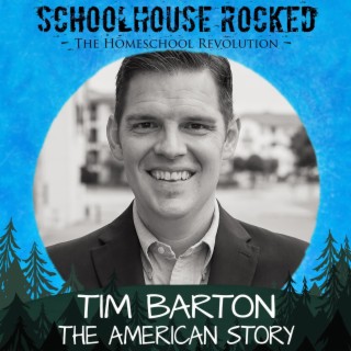 The American Story - Tim Barton, Part 2 (Best of the Schoolhouse Rocked Podcast)