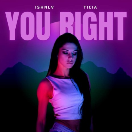 You Right ft. ISHNLV | Boomplay Music