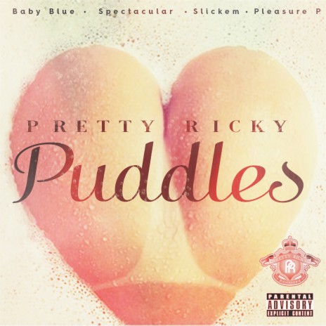 Puddles (feat. Baby Blue, Spectacular, Slickem & Pleasure P)