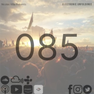 Nicolás Villa presents Electronic Unfoldings Episode 085 | Tomorrow Is Now, The Sun Is Shining (High-Energy-Summer-Festival Style Set)
