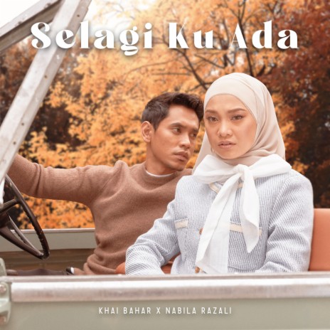 Selagi Ku Ada ft. Nabila Razali | Boomplay Music