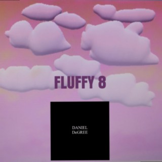 FLUFFY 8