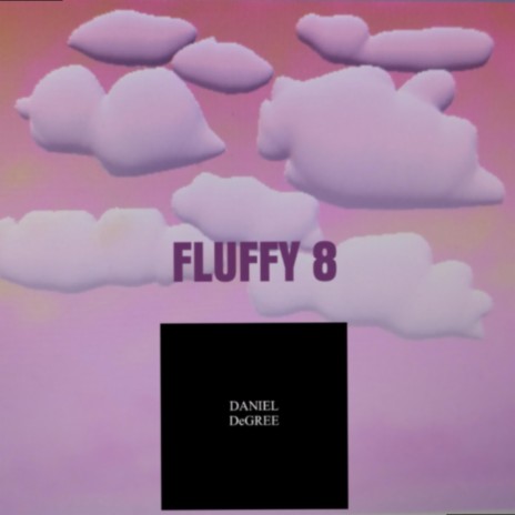 FLUFFY 8 | Boomplay Music