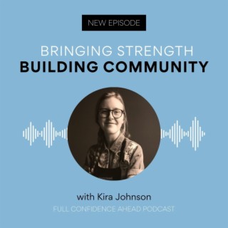 Building a community by identifying your strengths | Kira Johnson