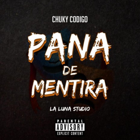 Pana De Mentira ft. Chuky Codigo | Boomplay Music