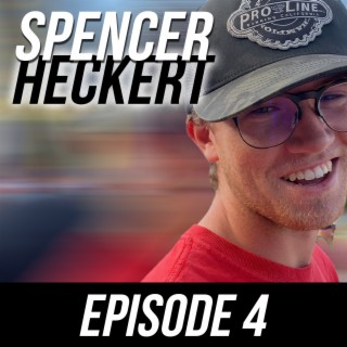 Episode #4 - Spencer Heckert