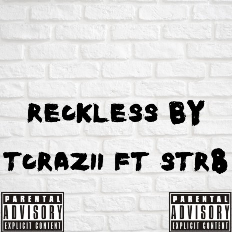 RECKLESS BY TCRAZII ft. Ft straight | Boomplay Music