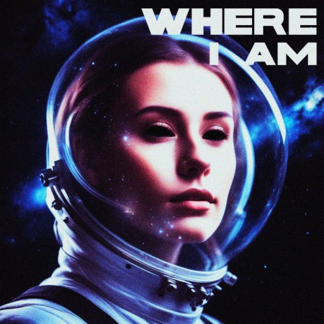 Where I Am | Boomplay Music