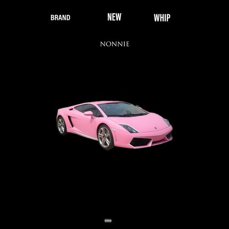 Brand New Whip | Boomplay Music