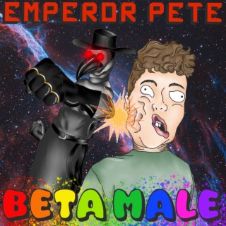 Emperor Pete (Beta Male)