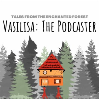 Vasilisa: The Podcaster