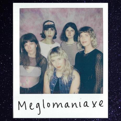 Meglomaniaxe | Boomplay Music