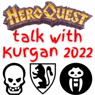 Hero Quest talk with Kurgan 2022