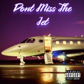 Dont Miss The Jet