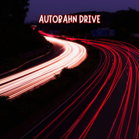 Autobahn Drive | Boomplay Music