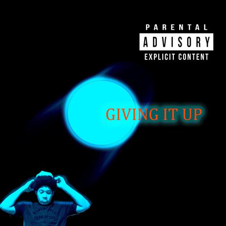 Giving It Up | Boomplay Music