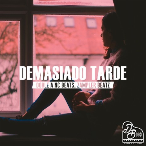 Demasiado Tarde ft. Zampler Beatz | Boomplay Music