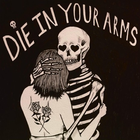 Die in Your Arms | Boomplay Music