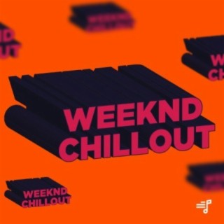 Weekend Chillout | Boomplay Music