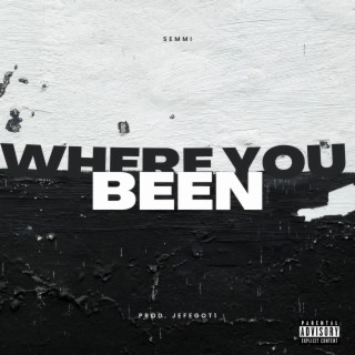 Where You Been ft. JefeGot1 lyrics | Boomplay Music