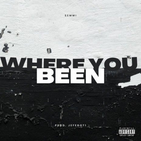 Where You Been ft. JefeGot1 | Boomplay Music