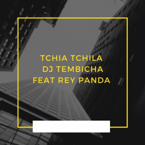Tchia Tchila ft. Rei Panda