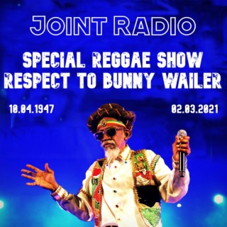 Joint Radio mix #134 Joint Radio Special Reggae Show Team Respect To Bunny Wailer