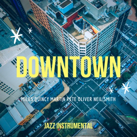 Downtown ft. Neil Smith & Pete Oliver