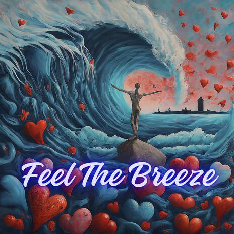 Feel The Breeze | Boomplay Music