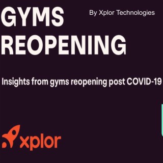 Insights From Gyms Opening By Xplor Technologies