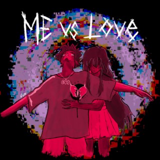 Me vs Love