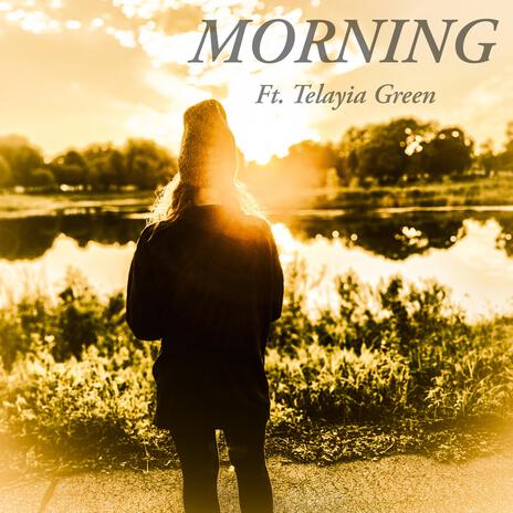 Morning ft. Telayia Green | Boomplay Music