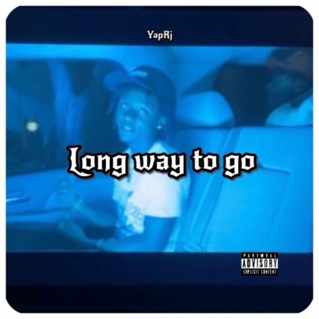 Long Way To Go | Boomplay Music