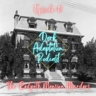 Episode 42: Canada - The Redpath Mansion Murders
