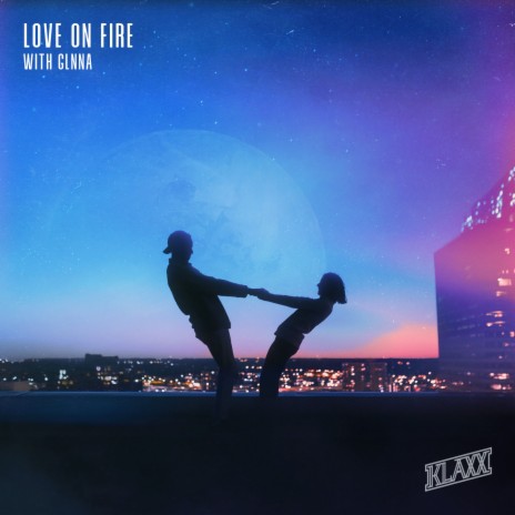 Love On Fire ft. GLNNA | Boomplay Music