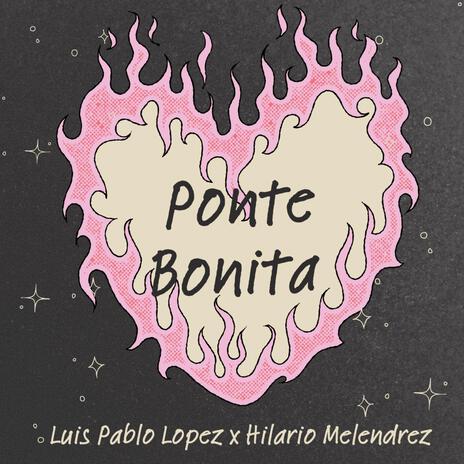 Ponte Bonita ft. Hilario Melendrez | Boomplay Music