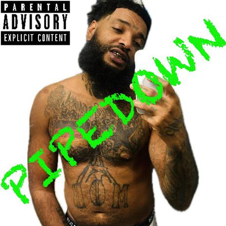 Pipe Down | Boomplay Music