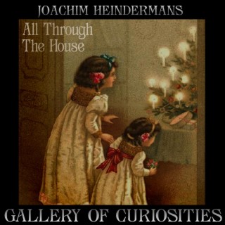 Christmas Eve Extra - All Through The House by Joachim Heindermans