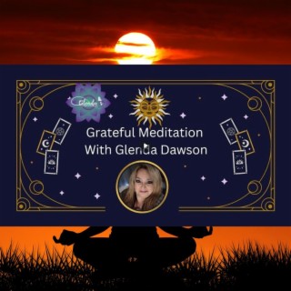 Grateful Meditation Lead by Glenda Dawson