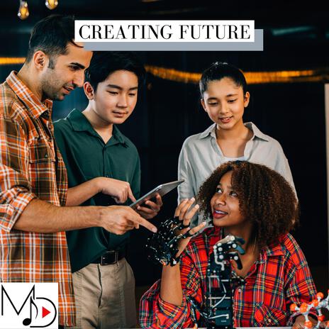 Creating Future | Boomplay Music