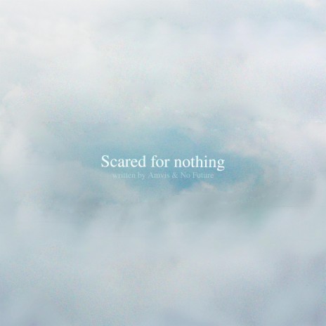 Scared for nothing ft. Amvis | Boomplay Music