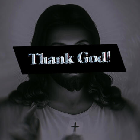 Thank God! | Boomplay Music