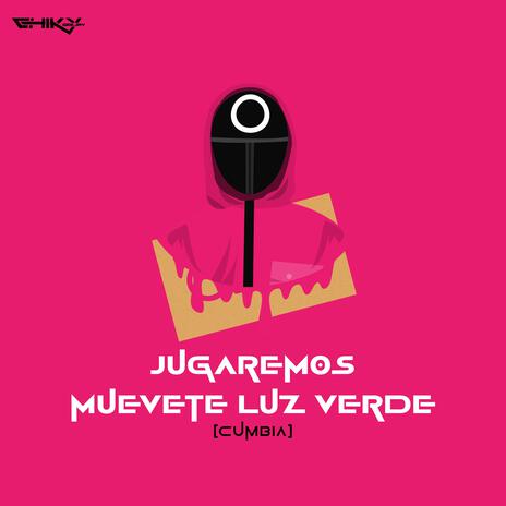 Jugaremos Muevete Luz Verde (Cumbia) | Boomplay Music