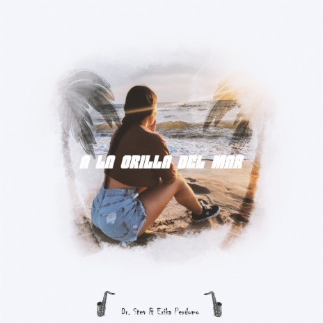 A La Orilla Del Mar ft. Erika Perdomo | Boomplay Music