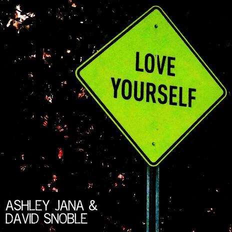 Love Yourself (Extended Mix) ft. Ashley Jana | Boomplay Music