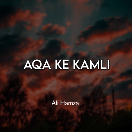 Aqa Ke Kamli | Boomplay Music