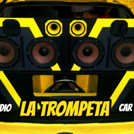 La Trompeta Car Audio ft. Dj Tito Pizarro & Dj Leonard Flores | Boomplay Music