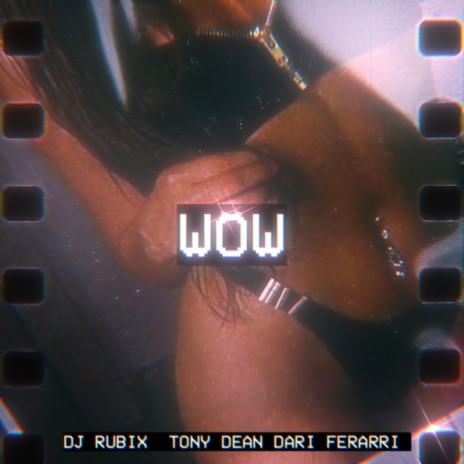 WOW ft. Tony Dean & Dari Ferrari | Boomplay Music