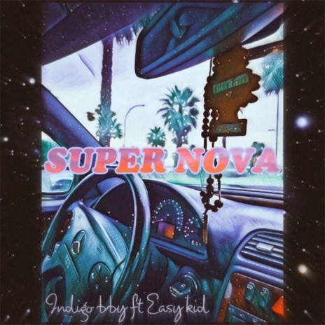 super nova ft. Easykid | Boomplay Music