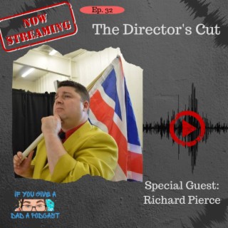 The Director’s Cut (Guest: Richard Pierce)